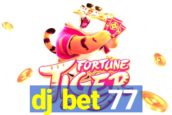 dj bet 77