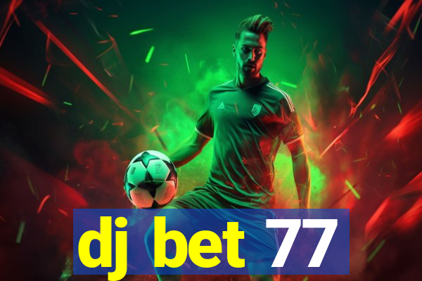 dj bet 77