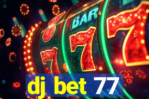 dj bet 77