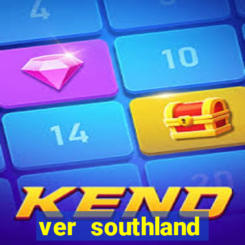 ver southland online gratis