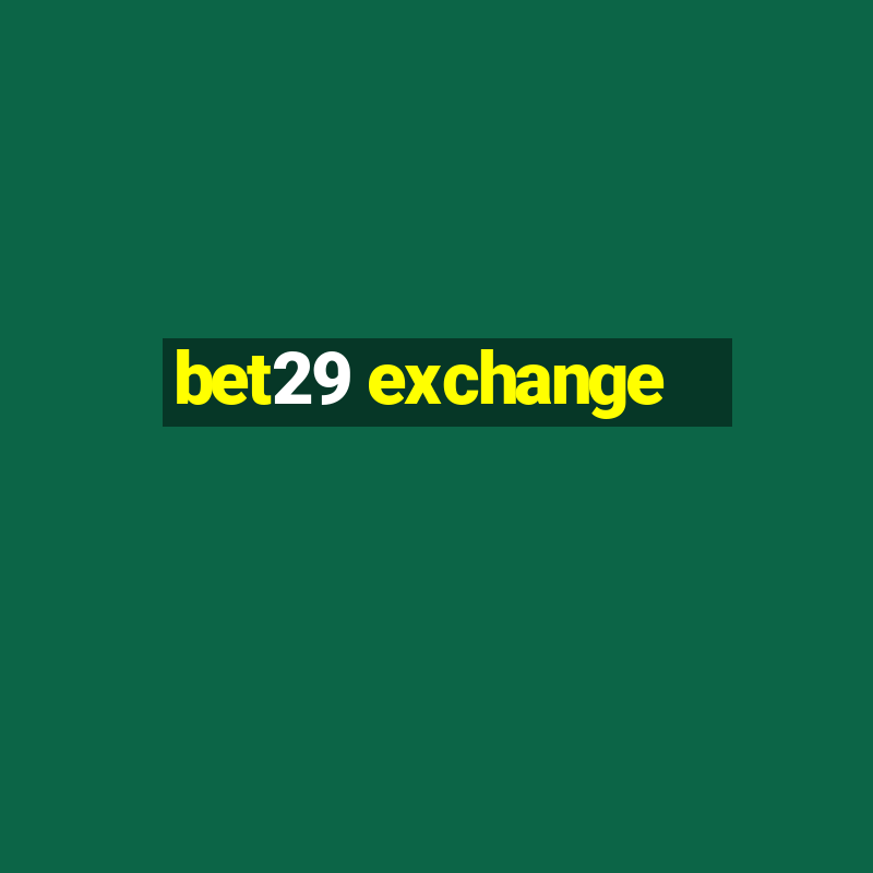 bet29 exchange