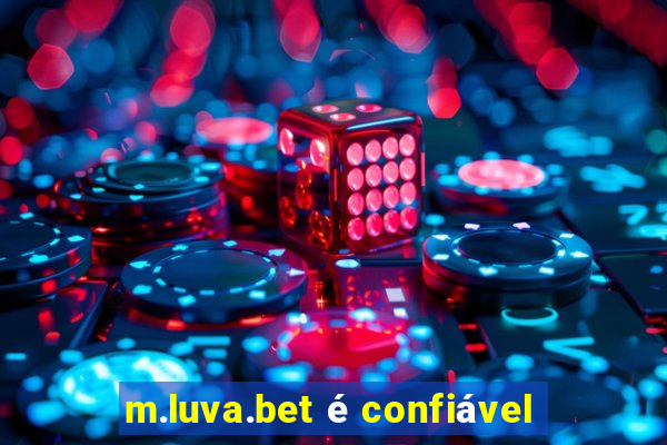 m.luva.bet é confiável