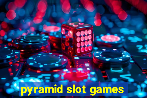 pyramid slot games