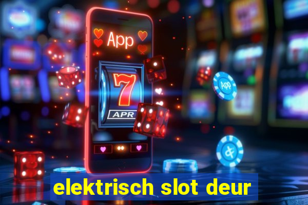 elektrisch slot deur