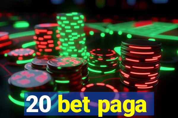 20 bet paga