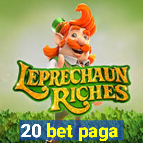 20 bet paga