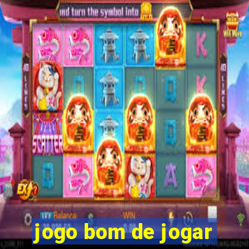 jogo bom de jogar