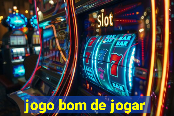 jogo bom de jogar