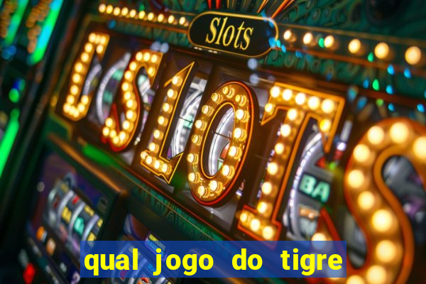 qual jogo do tigre é verdadeiro