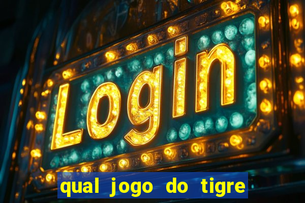 qual jogo do tigre é verdadeiro