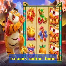 casinos online bono sin depósito