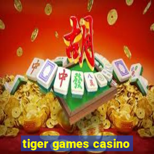 tiger games casino