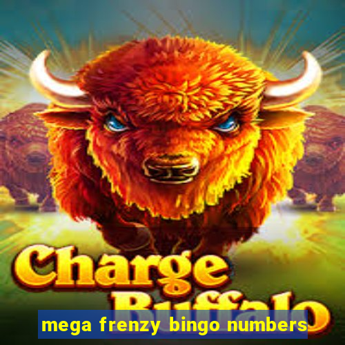 mega frenzy bingo numbers