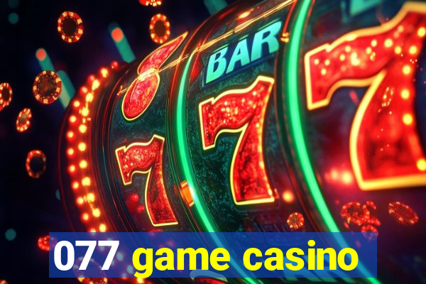 077 game casino