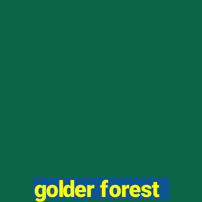 golder forest