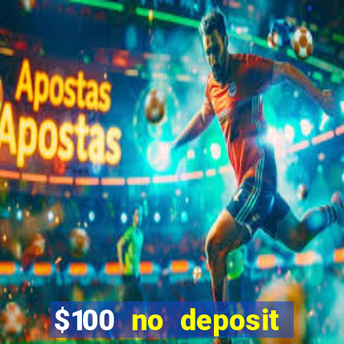 $100 no deposit casino bonus codes