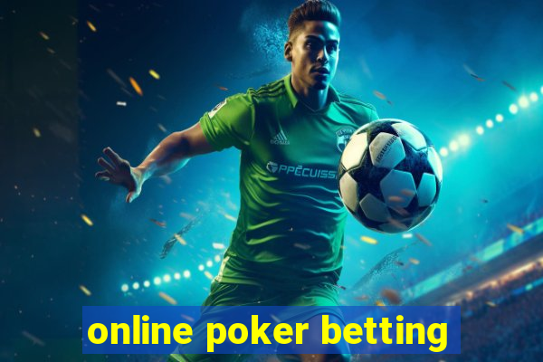 online poker betting