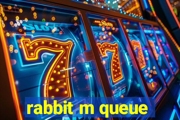 rabbit m queue