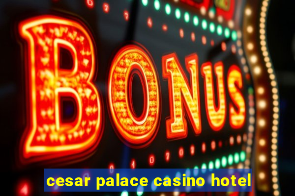 cesar palace casino hotel