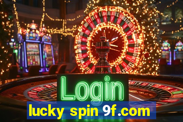 lucky spin 9f.com