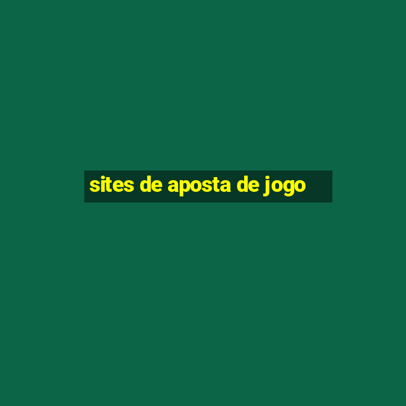 sites de aposta de jogo