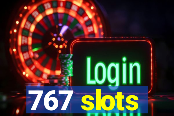 767 slots