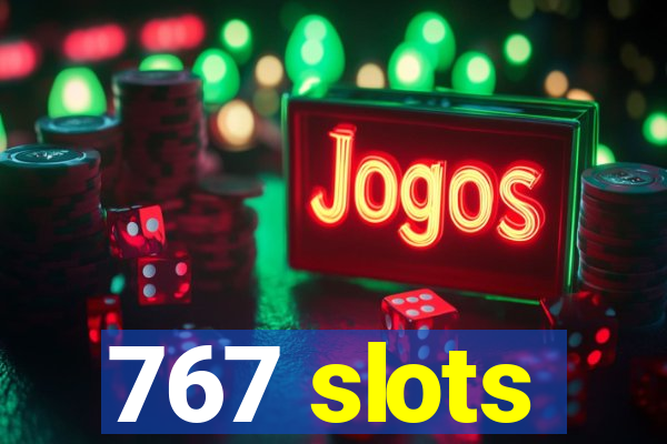 767 slots