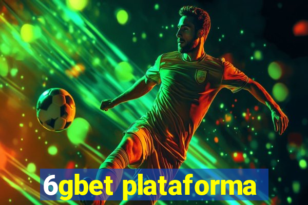 6gbet plataforma