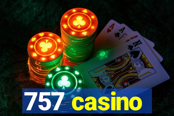 757 casino