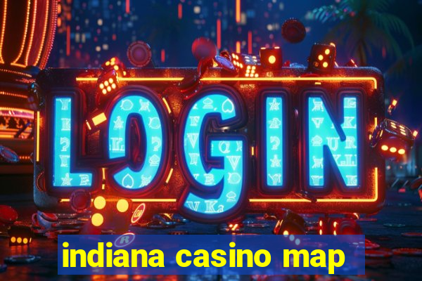 indiana casino map