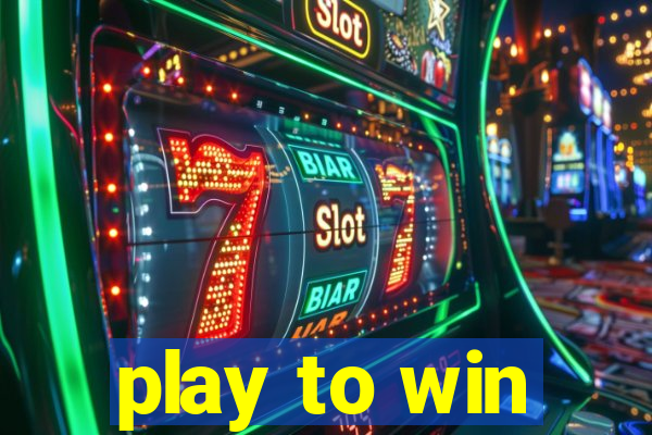 play to win