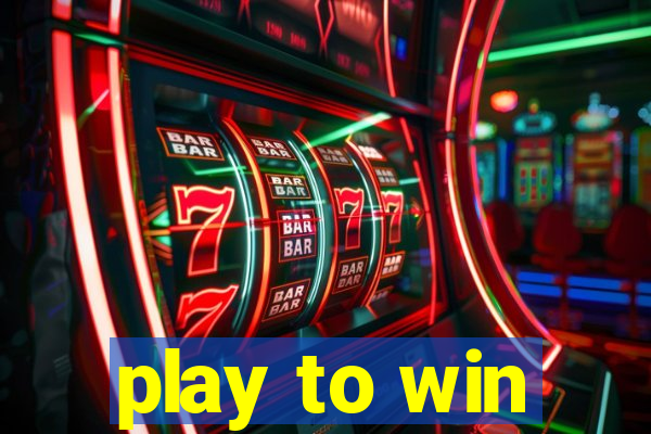 play to win