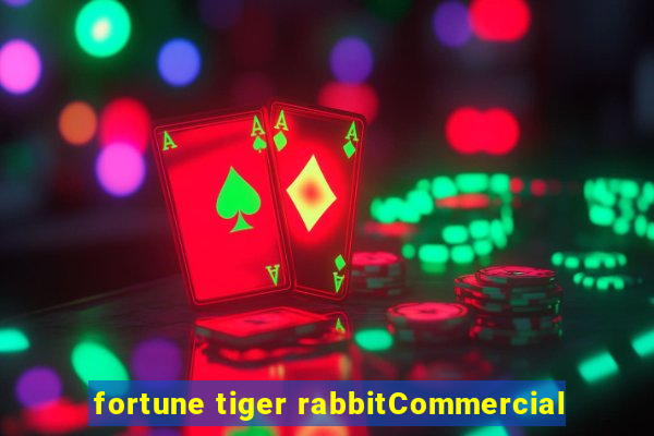 fortune tiger rabbitCommercial