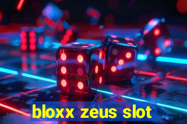 bloxx zeus slot