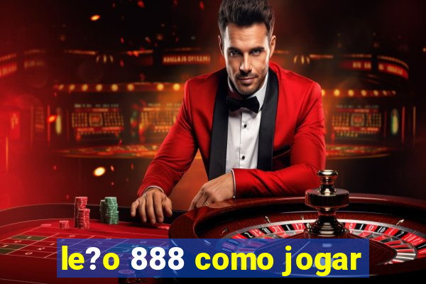 le?o 888 como jogar