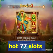 hot 77 slots