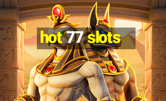 hot 77 slots