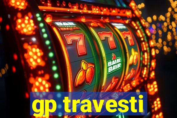 gp travesti