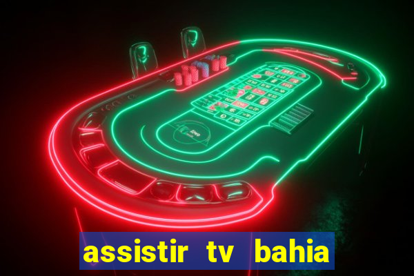 assistir tv bahia ao vivo