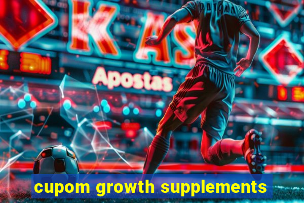 cupom growth supplements