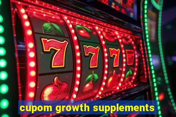 cupom growth supplements