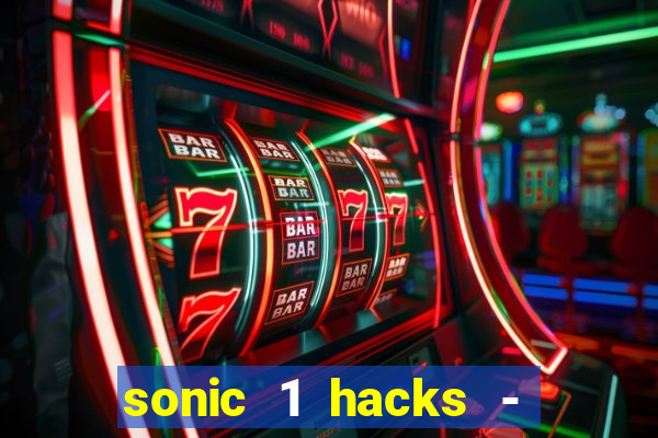 sonic 1 hacks - sonic retro