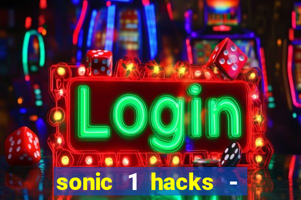 sonic 1 hacks - sonic retro