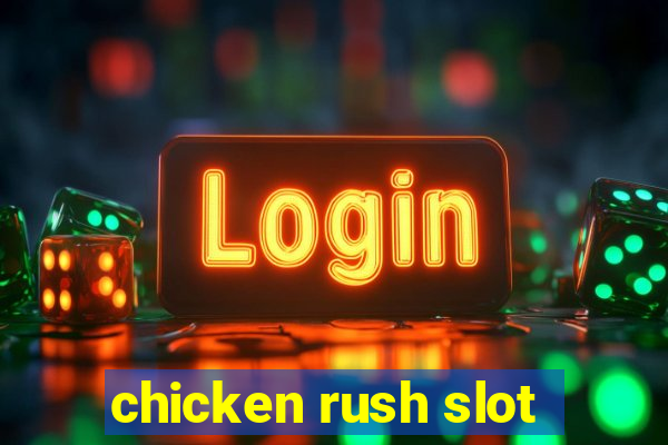 chicken rush slot