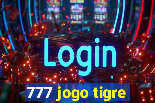 777 jogo tigre