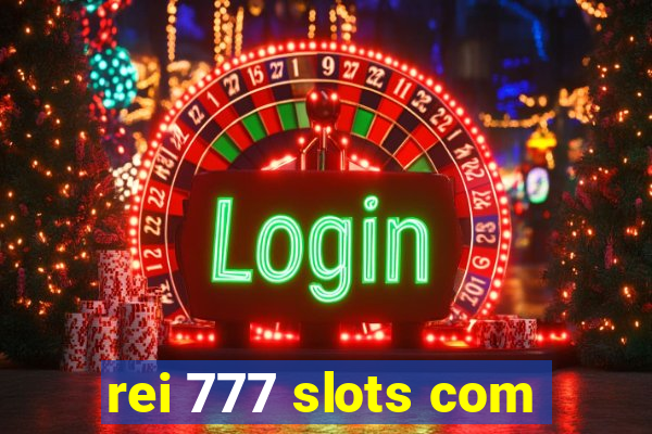 rei 777 slots com