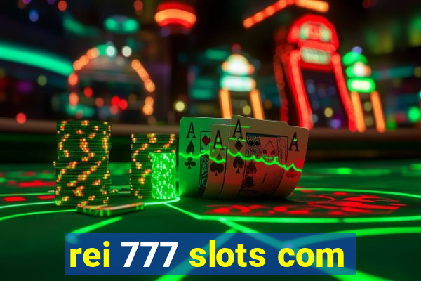 rei 777 slots com