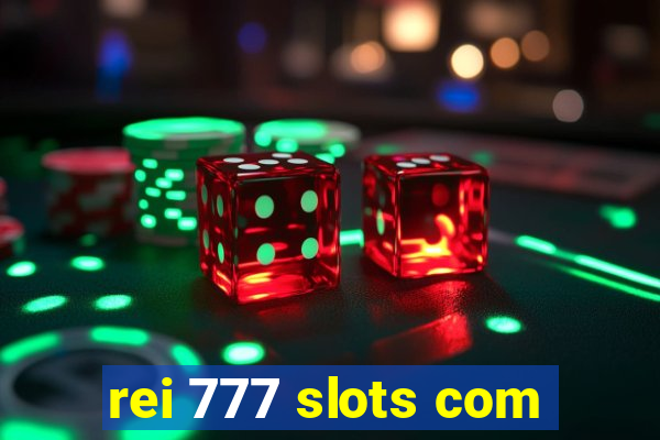 rei 777 slots com