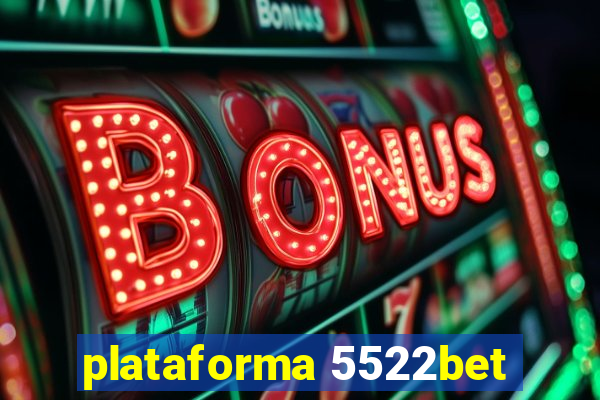 plataforma 5522bet