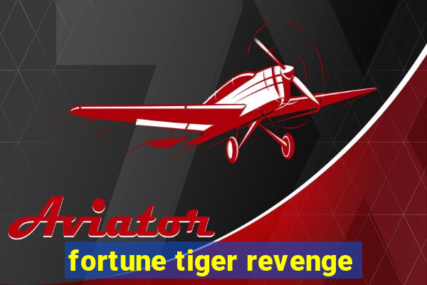 fortune tiger revenge